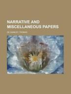 Narrative And Miscellaneous Papers - Vol di Thomas de Quincey edito da Rarebooksclub.com