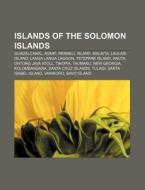 Islands Of The Solomon Islands: Guadalca di Books Llc edito da Books LLC, Wiki Series