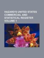 Hazard's United States Commercial and Statistical Register Volume 1 di Books Group edito da Rarebooksclub.com