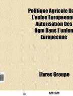 Politique Agricole Dans L'union Europ En di Livres Groupe edito da Books LLC, Wiki Series