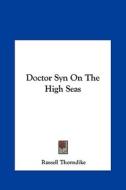 Doctor Syn on the High Seas di Russell Thorndike edito da Kessinger Publishing