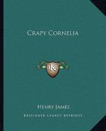 Crapy Cornelia di Henry James edito da Kessinger Publishing