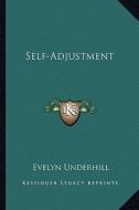 Self-Adjustment di Evelyn Underhill edito da Kessinger Publishing