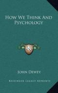 How We Think and Psychology di John Dewey edito da Kessinger Publishing