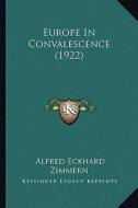 Europe in Convalescence (1922) di Alfred Eckhard Zimmern edito da Kessinger Publishing