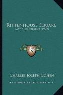 Rittenhouse Square: Past and Present (1922) di Charles Joseph Cohen edito da Kessinger Publishing
