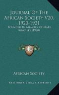 Journal of the African Society V20, 1920-1921: Founded in Memory of Mary Kingsley (1920) di African Society edito da Kessinger Publishing