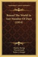 Round the World in Any Number of Days (1914) di Maurice Baring edito da Kessinger Publishing