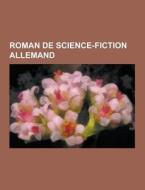 Roman De Science-fiction Allemand di Source Wikipedia edito da University-press.org