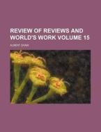 Review of Reviews and World's Work Volume 15 di Albert Shaw edito da Rarebooksclub.com