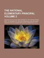 The National Elementary Principal Volume 2 di National Education Principals edito da Rarebooksclub.com
