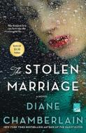 The Stolen Marriage di Diane Chamberlain edito da GRIFFIN