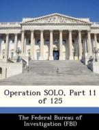 Operation Solo, Part 11 Of 125 edito da Bibliogov