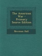 The American War di Newman Hall edito da Nabu Press