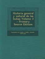 Historia General y Natural de Las Indias Volume 3 - Primary Source Edition edito da Nabu Press