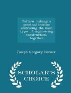 Pattern Making di Joseph Gregory Horner edito da Scholar's Choice