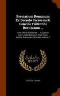 Breviarium Romanum Ex Decreto Sacrosancti Concilii Tridentini Restitutum ... di Catholic Church edito da Arkose Press