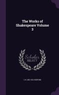 The Works Of Shakespeare Volume 3 di C H 1853-1931 Herford edito da Palala Press