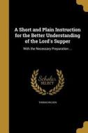 SHORT & PLAIN INSTRUCTION FOR di Thomas Wilson edito da WENTWORTH PR