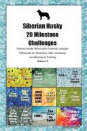 Siberian Husky 20 Milestone Challenges Siberian Husky Memorable Moments.Includes Milestones for Memories, Gifts, Groomin di Today Doggy edito da LIGHTNING SOURCE INC