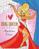 I Heart Drag Queens di Anastasia Catris edito da Orion Publishing Co