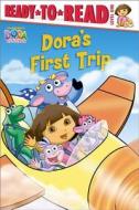 Dora's First Trip di Molly Reisner edito da Simon Spotlight