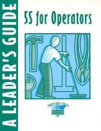 5S for Operators A Leader's di Productivity Press edito da Taylor & Francis Inc