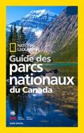 National Geographic Guide Des Parcs Nationaux Du Canada edito da National Geographic Society