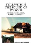 Still Within The Sound Of My Soul di Jennifer Laforce edito da Outskirts Press