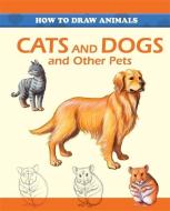 Cats and Dogs and Other Pets di Peter Gray edito da Hachette Children's Group