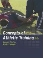Concepts of Athletic Training di Ronald P. Pfeiffer, Brent C. Mangus edito da Jones & Bartlett Publishers