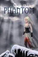 Phantom di Y. Kajitaka edito da Xlibris