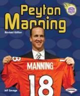 PEYTON MANNING 3RD /E REV/E di Jeff Savage edito da LERNER CLASSROOM