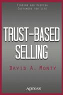 Trust-Based Selling di David A. Monty edito da Apress