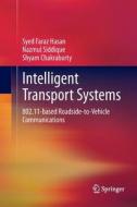 Intelligent Transport Systems di Syed Faraz Hasan, Nazmul Siddique, Shyam Chakraborty edito da Springer-verlag New York Inc.