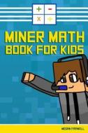 Miner Math Book for Kids di Megan Farwell edito da Createspace