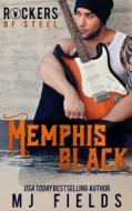 Memphis Black: Memphis Black: Rockers of Steel di Mj Fields edito da Createspace