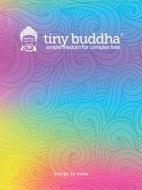 Tiny Buddha 2022 Monthly/Weekly Planner Calendar di Lori Deschene edito da Andrews McMeel Publishing