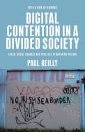 Digital Contention In A Divided Society di Paul Reilly edito da Manchester University Press