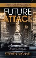 Future Attack di Stephen Michael edito da iUniverse