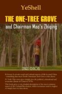 The One-Tree Grove and Chairman Mao's Zhiqing (Third Edition) di Yeshell edito da Createspace Independent Publishing Platform