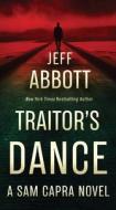 Traitor's Dance di Jeff Abbott edito da GRAND CENTRAL PUBL