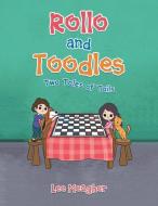 Rollo and Toodles: Two Tales of Tails di Lee Meagher edito da XLIBRIS US