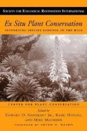 Ex Situ Plant Conservation: Supporting Species Survival in the Wild di Center for Plant Conservation edito da PAPERBACKSHOP UK IMPORT