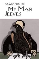 My Man Jeeves di P. G. Wodehouse edito da OVERLOOK PR