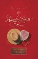 An Amish Love di Beth Wiseman, Kathleen Fuller, Kelly Long edito da Thomas Nelson Publishers