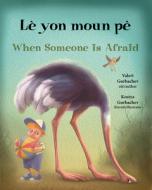 When Someone Is Afraid (Haitian Creole/English) di Valeri Gorbachev edito da STAR BRIGHT BOOKS