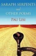 Saraph Serpents and Other Poems di Pau Lisi edito da XULON PR