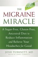 Migraine Miracle di Josh Turknett edito da New Harbinger Publications