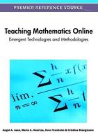 Teaching Mathematics Online di Angel A. Juan, Maria A. Huertas, Sven Trenholm edito da Information Science Reference